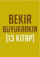 Bekir Büyükarkın Seti (13 Kitap Takım)