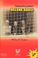 Belene Adası; Zulmün Ateş Çemberinden Anılar