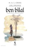 Ben Bilal; İslâm'ın İlk Müezzininin Hikâyesi