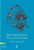 Ben Buranın Yabancısıyım