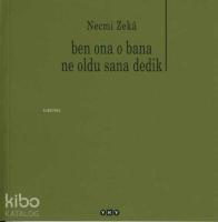 Ben Ona O Bana Ne Oldu Sana Dedik