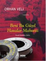 Beni Bu Güzel Havalar Mahvetti; Kendi Sesinden Şiirler