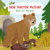 Beni Tanıyor Musun? Ben Bir Ayıyım! (Ciltli)