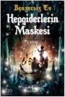 Benzersiz Ev - Hepgiderlerin Maskesi; 2. Kitap