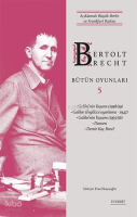 Bertolt Brecht Bütün Oyunları 5 - Açıklamalı Büyük Berlin ve Frankfurt Baskısı