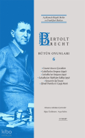 Bertolt Brecht Bütün Oyunları 6 - Açıklamalı Büyük Berlin ve Frankfurt Baskısı ;Galilei’nin Yaşamı (1938/39)  Galileo (İngilizce Uyarlama - 1947)  Galilei’nin Yaşamı (1955/56)  Dansen  Demir Kaç Para? (Ciltli)