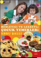 Besleyici ve Lezzetli Çocuk Yemekleri