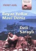 Beyaz Yollar Mavi Deniz; Deli Saraylı