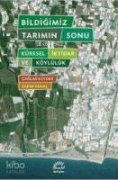 Bildiğimiz Tarımın Sorunu; Küresel İktidar ve Köylülük