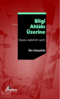 Bilgi Ahlakı Üzerine