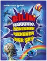Bilim Hakkında Öğrenmen Gereken Her Şey