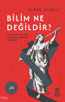 Bilim Ne Değildir?