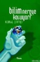 Bilim Nereye Koşuyor?