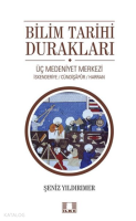 Bilim Tarihi Durakları;Üç Medeniyet Merkezi - İskenderiye - Cündipaşapur - Harran