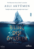 Bilinç Dışı Öyküler;"İstediğin Kadar Gerçek, İstemediğin Kadar Hayal..."