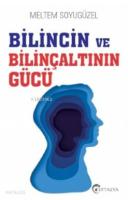 Bilincin ve Bilinçaltının Gücü