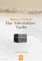 Bilinmeyen Yönleriyle Hac Yolculukları Tarihi