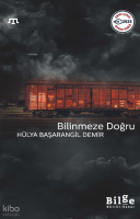 Bilinmeze Doğru