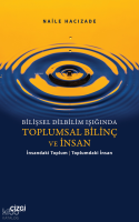 Bilişsel Dilbilim Işığında Toplumsal Bilinç
ve İnsan;İnsandaki Toplum | Toplumdaki İnsan