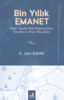 Bin Yıllık Emanet;Bilâd-ı Şam’da Türk Hâkimiyetinin Temelleri ve Haçlı Mücadelesi