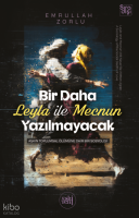 Bir Daha Leyla ile Mecnun Yazılmayacak;Aşkın Toplumsal Ölümüne Dair Bir Sosyoloji