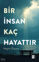 Bir İnsan Kaç Hayattır