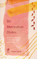 Bir Meczubun Divanı;Hayata, İnsana ve İnanca Dair Öğütler