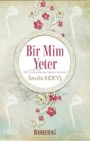 Bir Mim Yeter; Elif'le Başladım Söze Mim'le Bitirdim