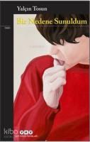 Bir Nedene Sunuldum