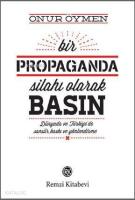 Bir Propaganda Silahı Olarak Basın