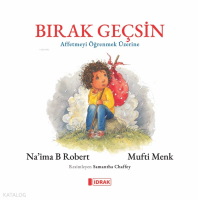 Bırak Geçsin;Affetmeyi Öğrenmek Üzerine