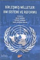 Birleşmiş Milletler: Bm Sistemi ve Reformu