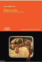 Bitmeyen Göç; Konuk İşçilikten Ulus-ötesi Yurttaşlığa