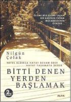 Bitti Denen Yerden Başlamak; Nefes Aldıkça Hayat Devam Eder