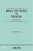 Biyo-Tıp Etiği ve Hukuk ;İkinci Edisyon