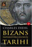 Bizans İmparatorluğunun Tarihi