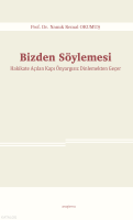 Bizden Söylemesi;Hakikate Açılan Kapı Önyargısız Dinlemekten Geçer