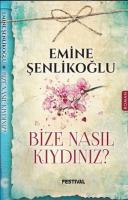 Bize Nasıl Kıydınız?