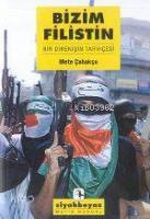 Bizim Filistin; Bir Direnişin Tarihçesi