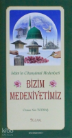 Bizim Medeniyetimiz (Kuşe) - Kutlu Doğum Serisi 9 ;İslam'ın Cihanşümul Medeniyeti