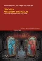 Biz'liğin Aynasından Yansıyanlar