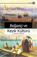 Boğaziçi ve Kayık Kültürü