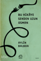 Bu Hikâye Senden Uzun Osman