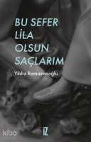 Bu Sefer Lila Olsun Saçlarım