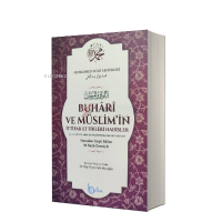Buhari ve Müslimin İttifak Ettiği Hadisler