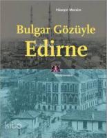 Bulgar Gözüyle Edirne