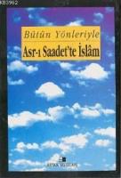 Bütün Yönleriyle Asr-ı Saadet'te İslam; (5 Cilt, Küçük Boy)