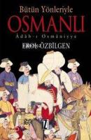 Bütün Yönleriyle Osmanlı; Adab-ı Osmâniyye