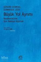 Büyük Yol Ayrımı; Neoliberalizme Son Noktayı Koymak