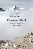 Cansever - Kant;Estetik Yücenin Serüveni